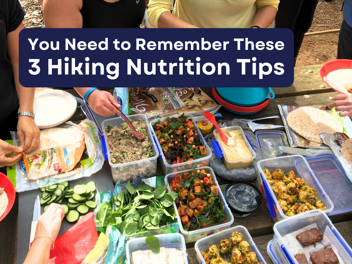 You Need to Remember These 3 Hiking Nutrition Tips