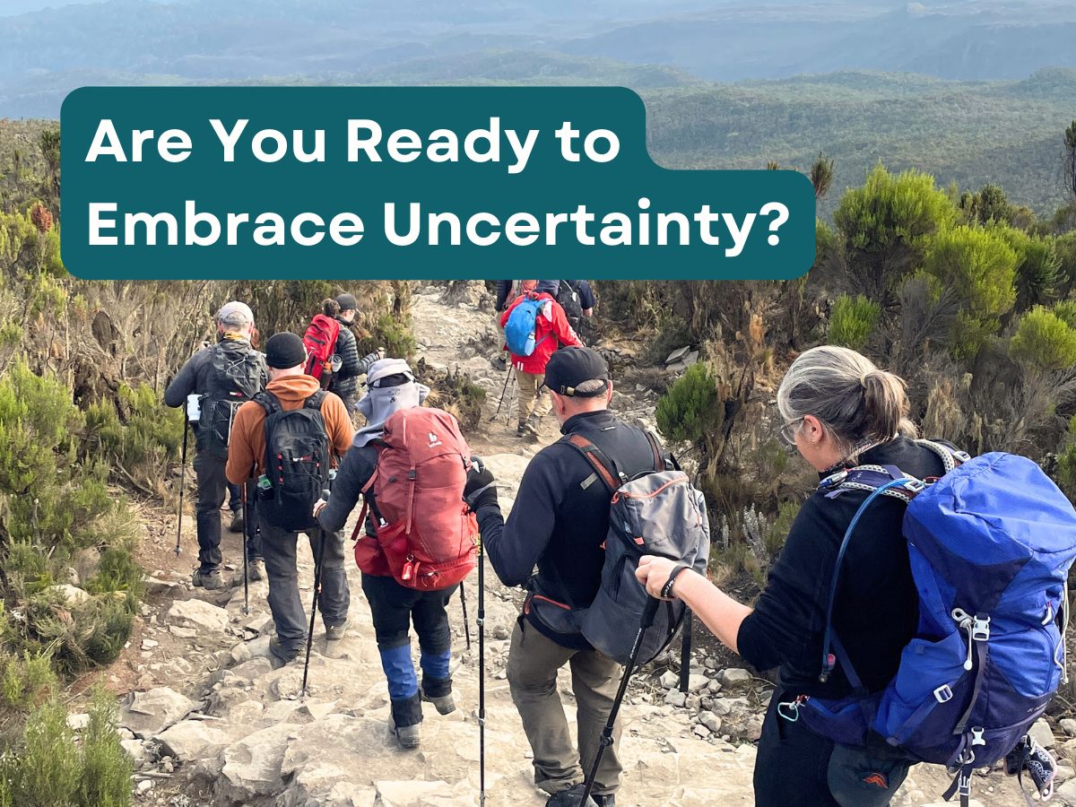 Are You Ready to Embrace Uncertainty?