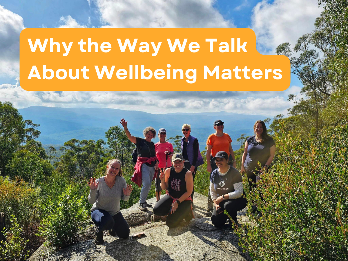Why the Way We Talk About Wellbeing Matters