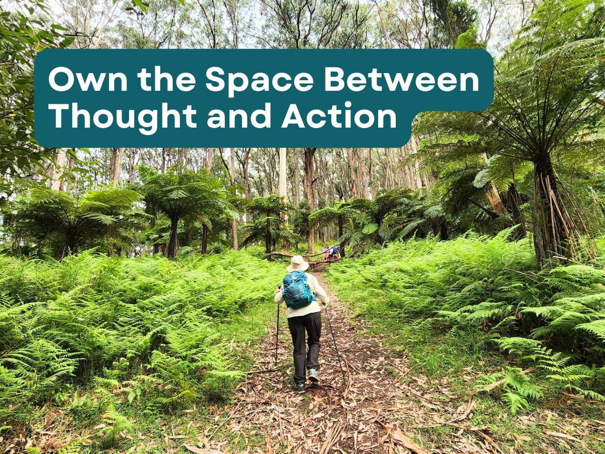 How to Own the Space Between Thought and Action