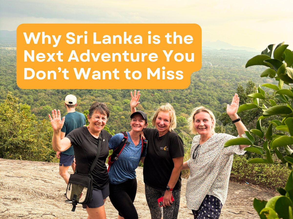 Why Sri Lanka is the Next Adventure You Don’t Want to Miss